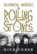 Cohen Rich: Slunce, Měsíc a Rolling Stones