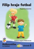 Konečná Magdalena: Filip hraje fotbal (Knihovnička ke Slabikáři AMOS)