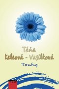 Keleová-Vasilková Táňa: Touhy