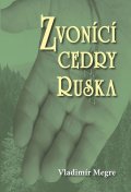 Megre Vladimír: Zvonící cedry Ruska