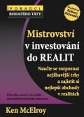 McElroy Ken: Mistrovství v investování do realit - Naucˇte se rozpoznat nejžhaveˇjší trh