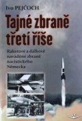 Pejčoch Ivo: Tajné zbraně třetí říše