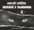 Vašíček Arnošt: Setkání s tajemnem - CDmp3 (Čte Tomáš Jirman)