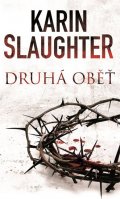 Slaughter Karin: Druhá oběť