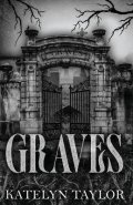 Katelyn Taylor: Graves