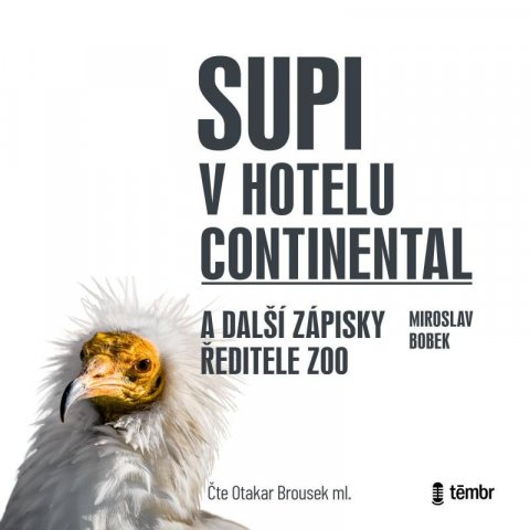 Bobek Miroslav: Supi v hotelu Continental a další zápisky ředitele zoo - audioknihovna