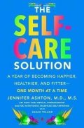 Ashton Jennifer: The Self-Care Solution : A Year of Becoming Happier, Healthier, and Fitter