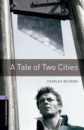 Dickens Charles: Oxford Bookworms Library 4 A Tale of Two Cities (New Edition)