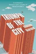 Glaeser Edward: Triumph of the City : How Urban Spaces Make Us Human