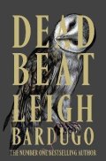Bardugo Leigh: Dead Beat