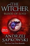 Sapkowski Andrzej: Blood of Elves : Witcher 1 - Now a major Netflix show