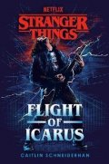 Schneiderhan Caitlin: Stranger Things: Flight of Icarus