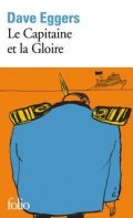 Eggers Dave: Le Capitaine et la Gloire