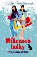 Hopkinsová Cathy: Milionové holky - Princezna paparazziů