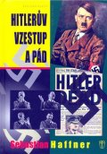 Haffner Sebastian: Hitlerův vzestup a pád