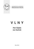 Kučírek Jan: Vlny: Skriptum k přednášce Kmity a vlny pro studenty učitelství fyziky ve 2
