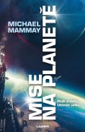 Mammay Michael: Mise na planetě