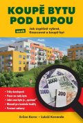 Korec Evžen: Koupě bytu pod lupou aneb Jak úspěšně vybrat, financovat a koupit byt