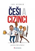 Hebnar Jan: Češi a cizinci - Jak myslí, řídí a pracují