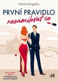 Kingsley Felicia: První pravidlo: nezamilovat se