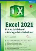 Laurenčík Marek: Excel 2021 - Práce s databázemi a kontingenčními tabulkami