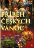Jarkovský Jaroslav: Příběhy českých Vánoc