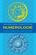 Templeton Rosemaree: Numerologie - Vliv čísel na náš život