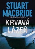 MacBride Stuart: Krvavá lázeň - Žulovým městem obchází strach
