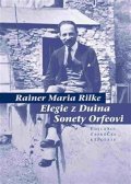 Rilke Rainer Maria: Elegie z Duina / Sonety Orfeovi