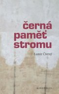 Čivrný Lumír: Černá paměť stromu