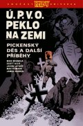 Mignola Mike: Ú.P.V.O. Peklo na zemi 5 - Pickenský děs a další příběhy