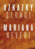 Neveri Mariana: Vzkazky slunci