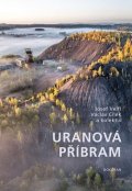 Cílek Václav: Uranová Příbram