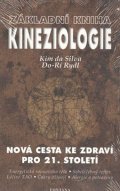 da Silva Kim: Základní kniha kineziologie - Nová cesta ke zdraví pro 21. století