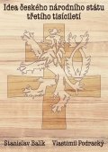 Balík Stanislav: Idea českého národního státu třetího tisíciletí