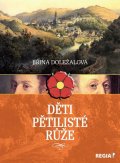 Doležalová Jiřina: Děti pětilisté růže