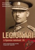 Stehlík Eduard: Legionáři s lipovou ratolestí III. - Tváře československé armády - 16 gener