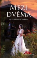 Maruchničová Kateřina: Mezi dvěma