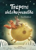 Gmentová Eva: Trápení zlatého prasátka
