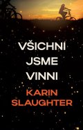 Slaughter Karin: Všichni jsme vinni