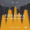 Čapek Karel: Továrna na absolutno - CDm3 (Čte Václav Knop)