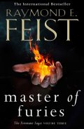 Feist Raymond E.: Master of Furies: The Firemane Book 3