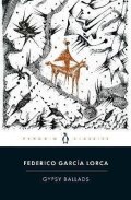 Lorca Federico GArcía: Gypsy Ballads