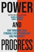 Johnson Simon: Power and Progress: Our Thousand-Year Struggle Over Technology and Prosperi