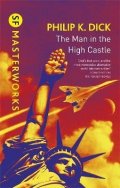 Dick Philip K.: The Man In the High Castle