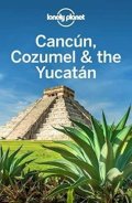 Bartlett Ray: Lonely Planet Cancun, Cozumel & the Yucatan