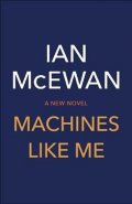 McEwan Ian: Machines Like Me