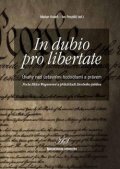 kolektiv autorů: In dubio pro libertate: Úvahy nad ústavními hodnotami a právem. Pocta Elišc