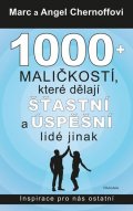 Chernoff Marc: 1000 + maličkostí, které dělají šťastní a úspěšní lidé jinak