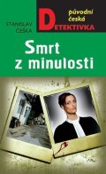 Češka Stanislav: Smrt z minulosti